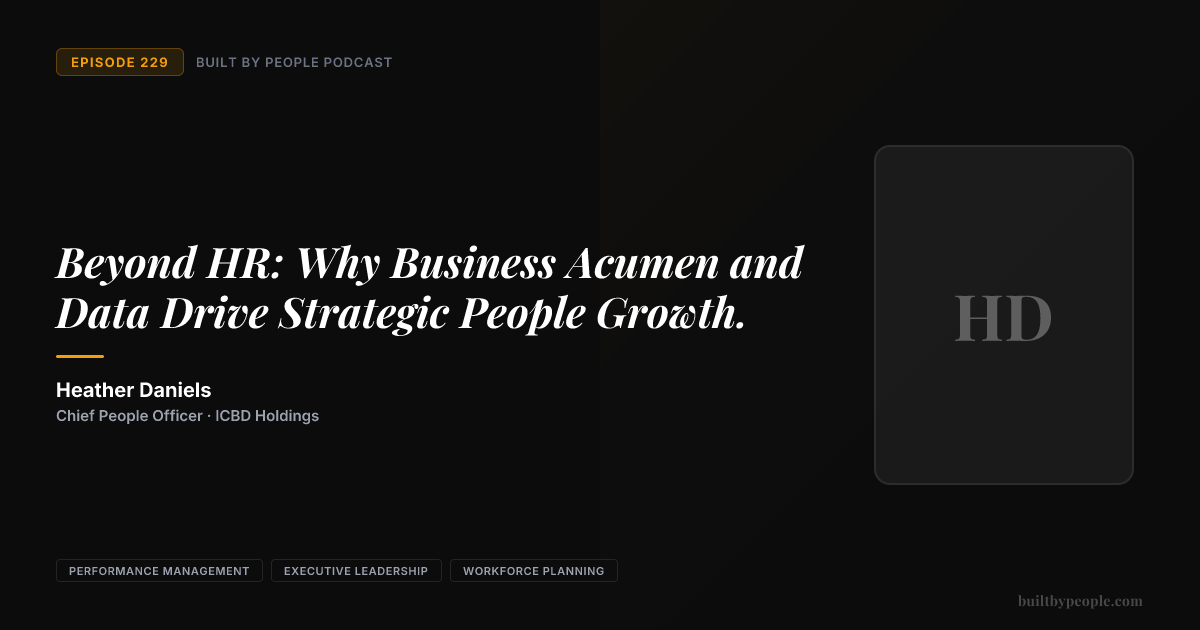 Episode 229: Heather Daniels, Chief People Officer at ICBD Holdings ...